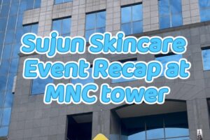 Read more about the article Sujun Skincare Event Recap at MNC Tower