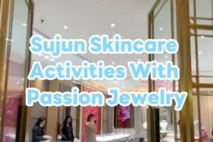 Read more about the article ⁠Sujun Skincare Bersama Passion Jewelry