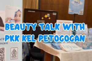 Read more about the article Beauty Talk With PKK Kelurahan Petogogan