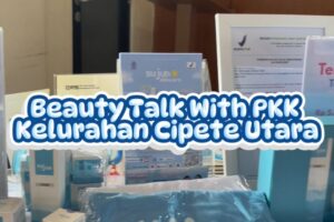 Read more about the article Beauty Talk With PKK Kelurahan Cipete Utara