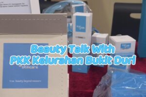 Read more about the article Beauty Talk with PKK Kelurahan Bukit Duri